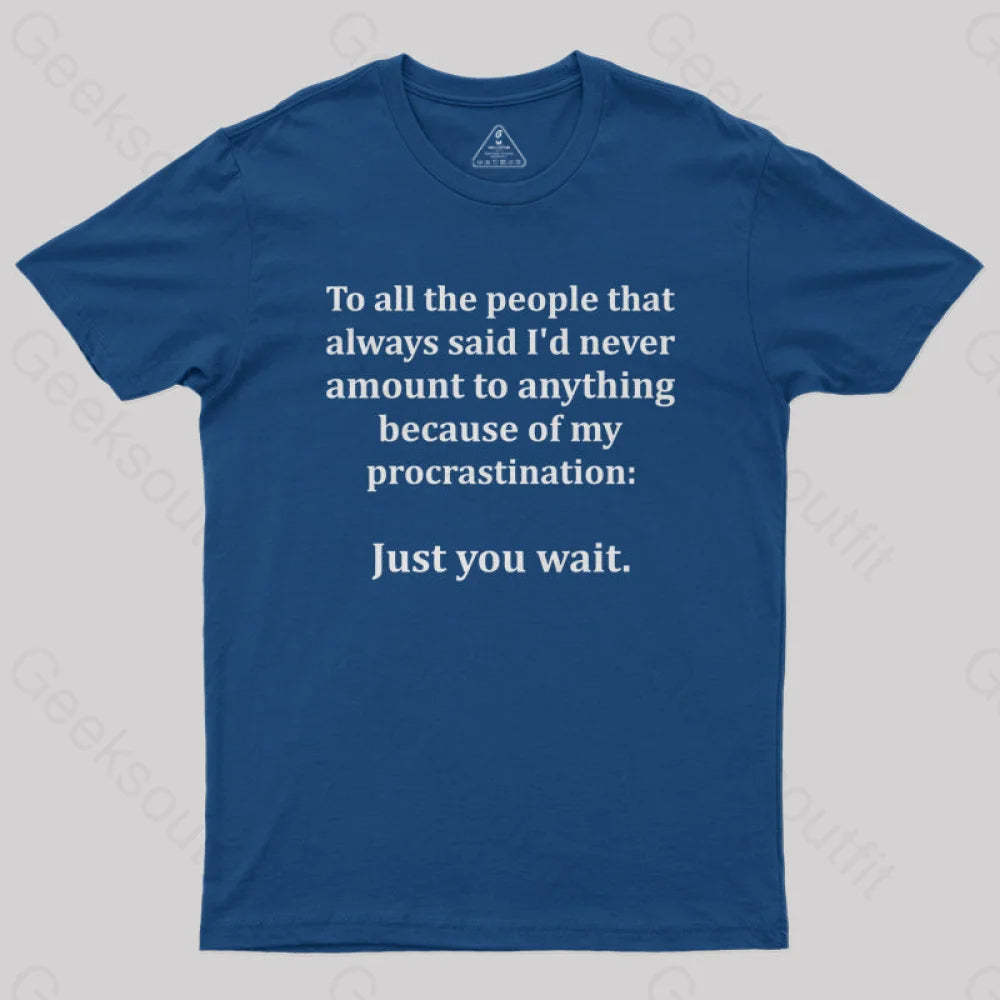Procrastination Just Wait T-Shirt Navy / S