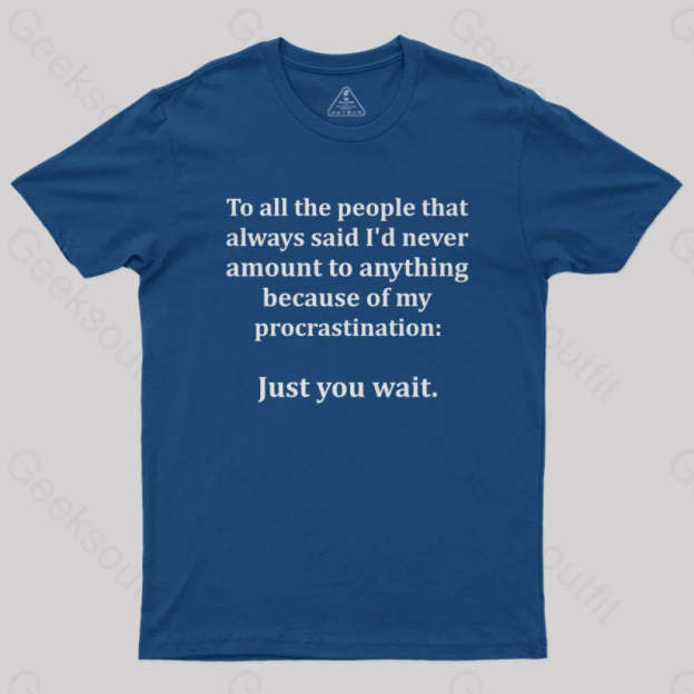 Procrastination Just Wait T-Shirt Navy / S