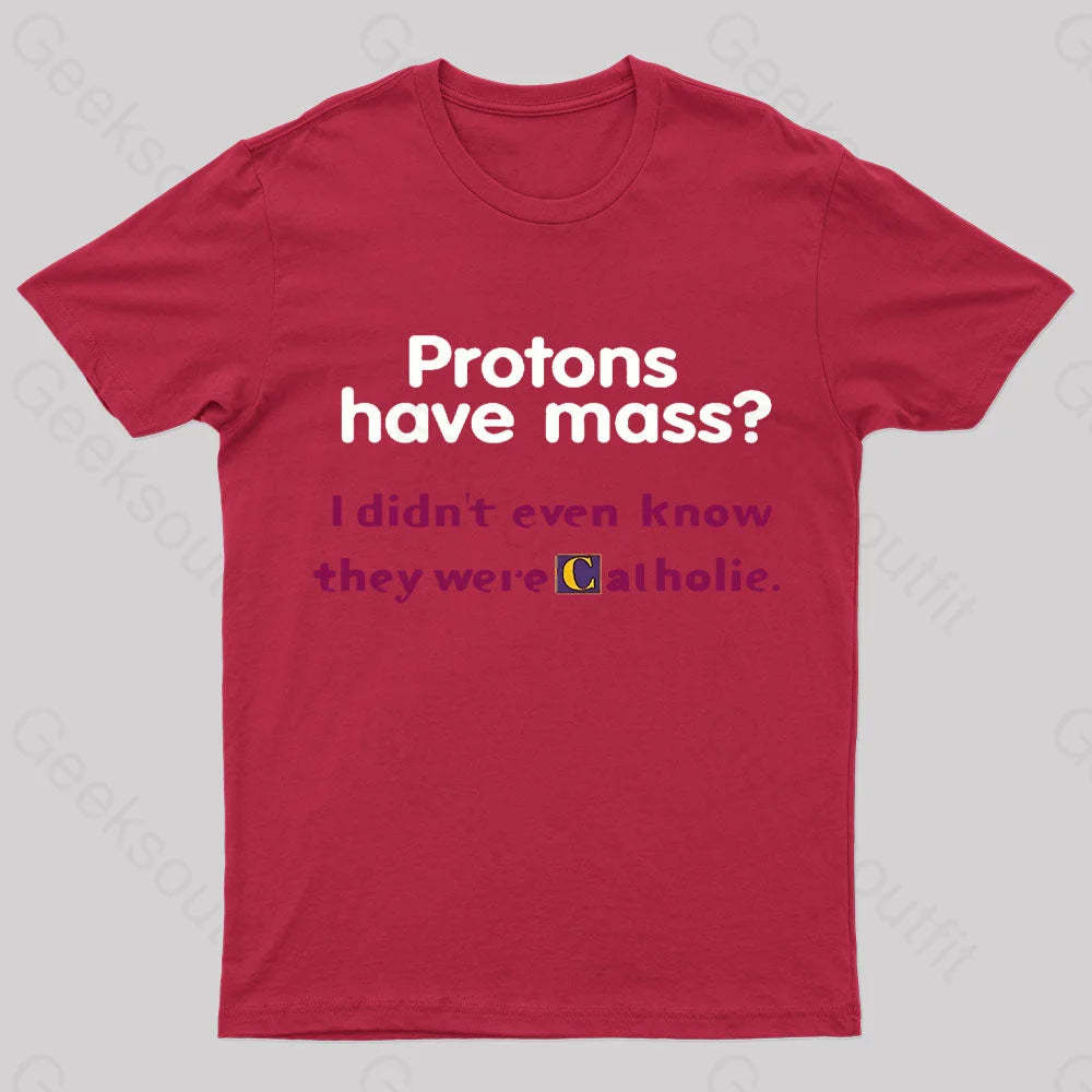 Protons Have Mass Nerd T-Shirt Red / S