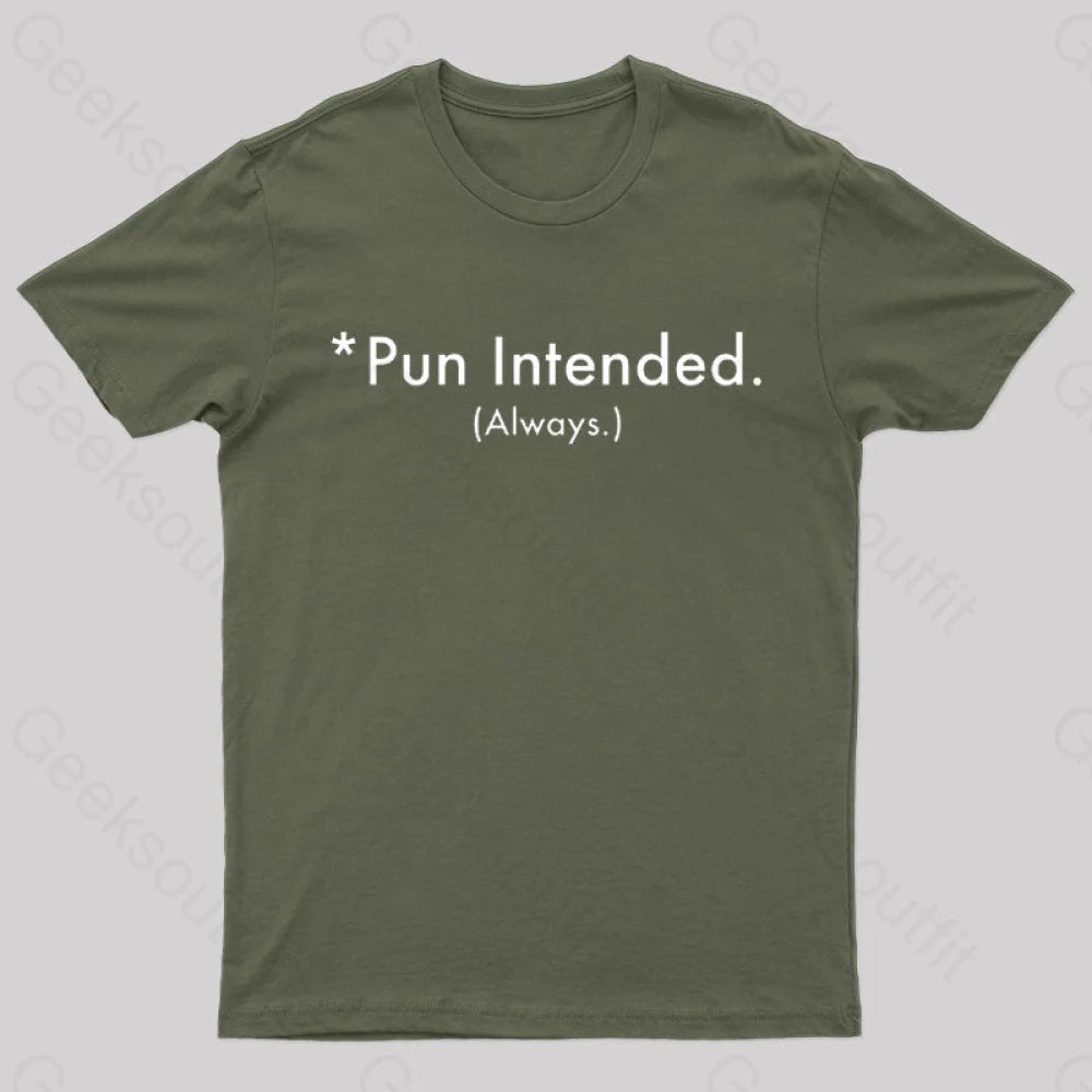 Pun Always Intended Nerd T-Shirt Army Green / S