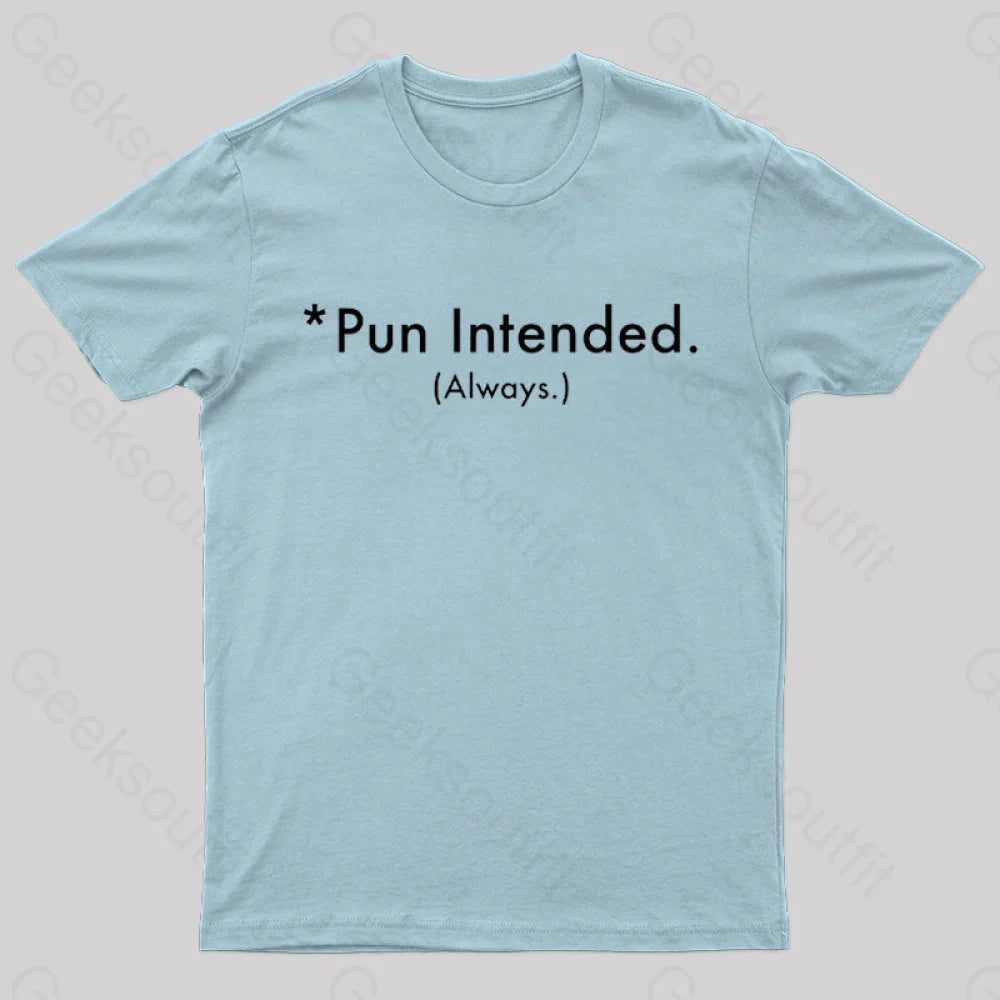 Pun Always Intended Nerd T-Shirt Light Blue / S