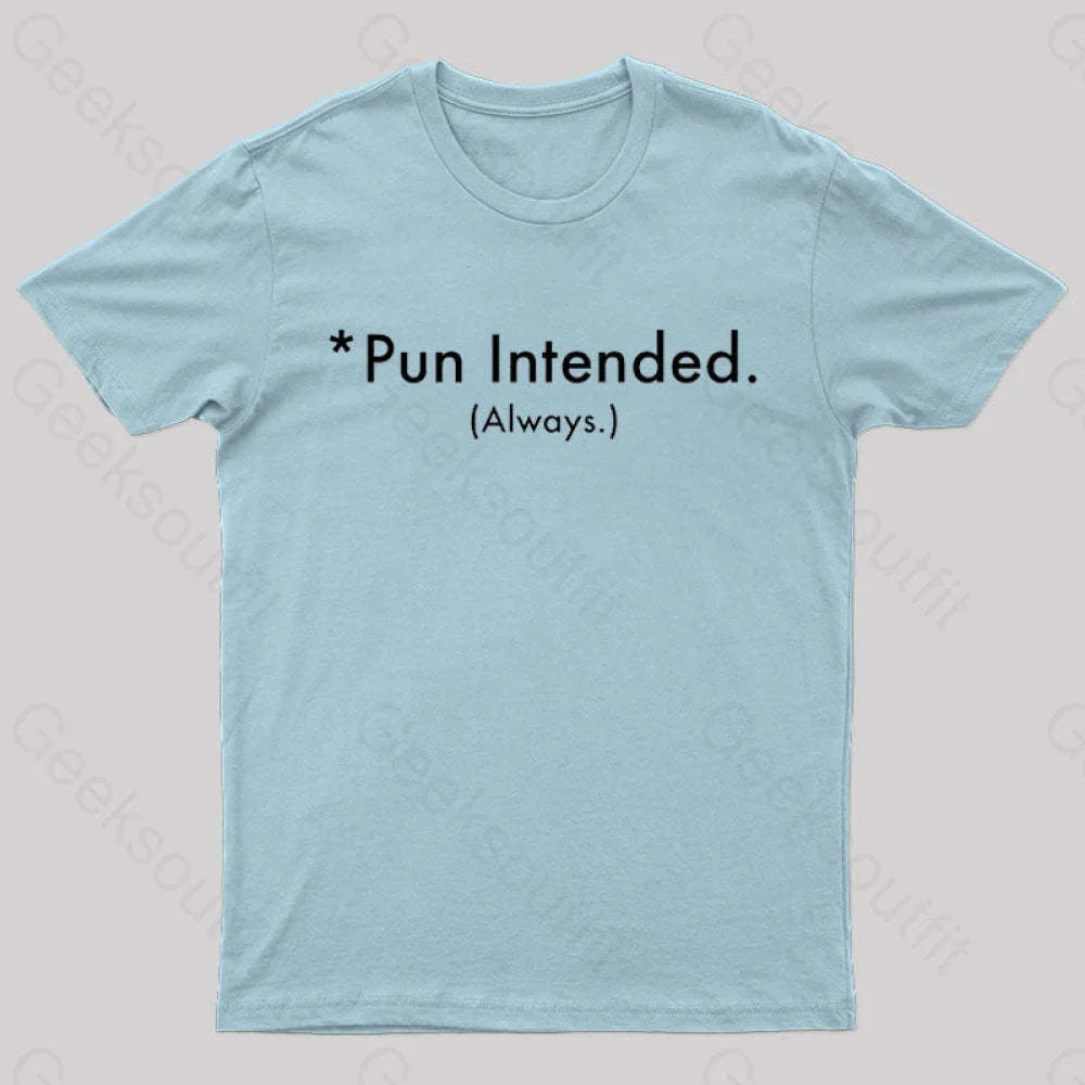 Pun Always Intended Nerd T-Shirt Light Blue / S