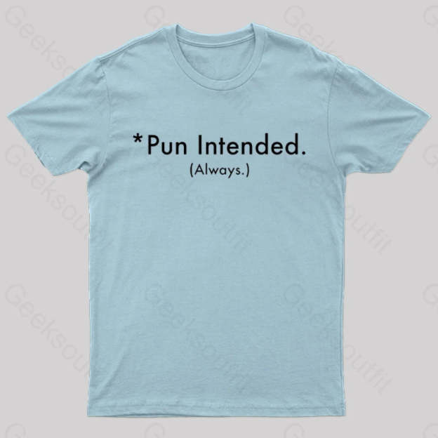 Pun Always Intended Nerd T-Shirt Light Blue / S