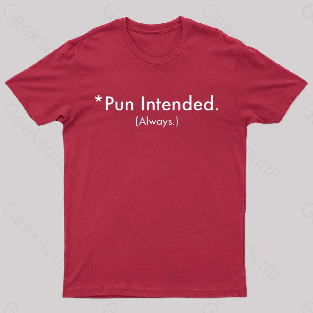 Pun Always Intended Nerd T-Shirt Red / S