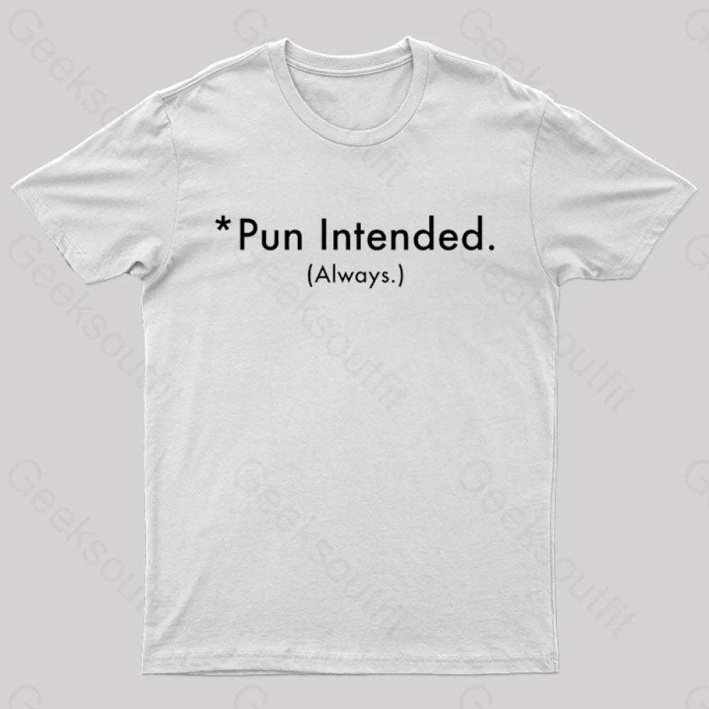 Pun Always Intended Nerd T-Shirt White / S