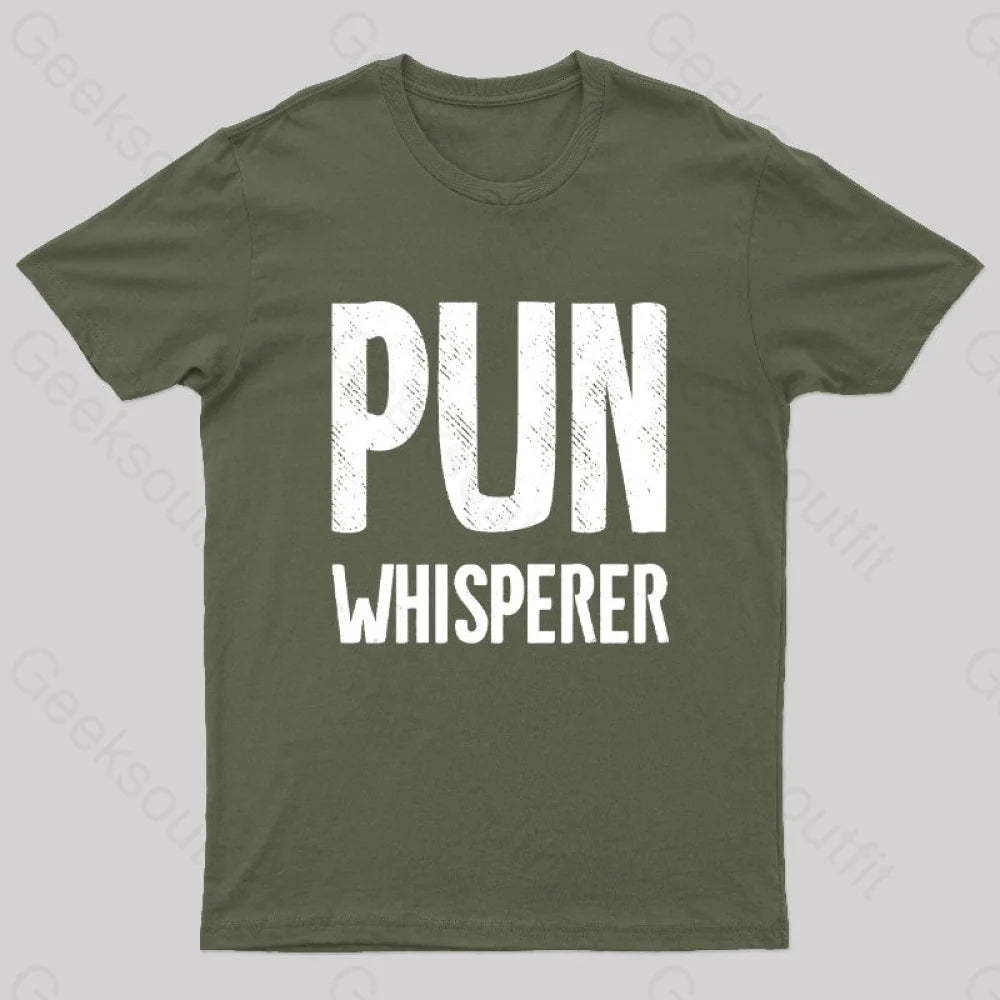 Puns Whisperer Funny Geek T-Shirt Army Green / S