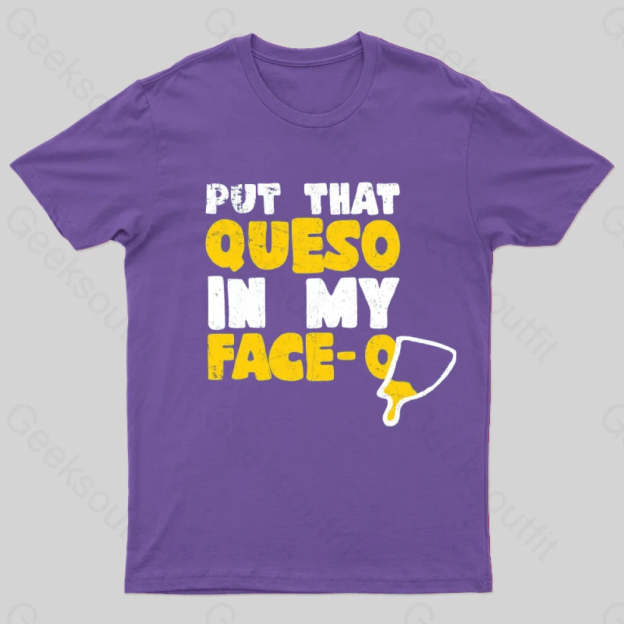 Put That Queso In My Face T-Shirt Purple / S