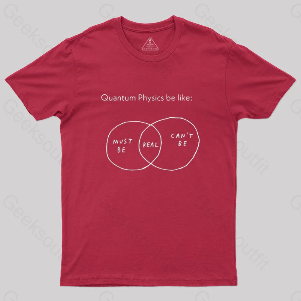 Quantum Physics Be Like Geek T-Shirt Red / S