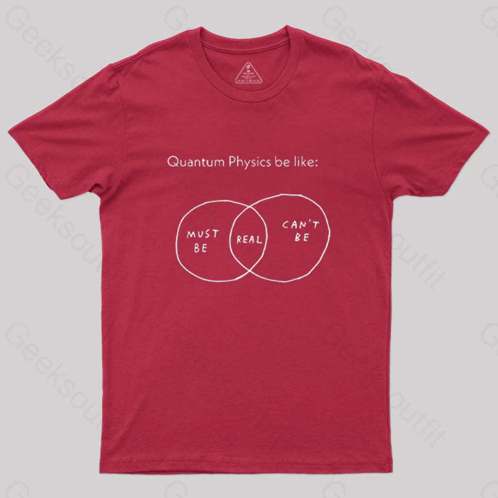 Quantum Physics Be Like Geek T-Shirt Red / S