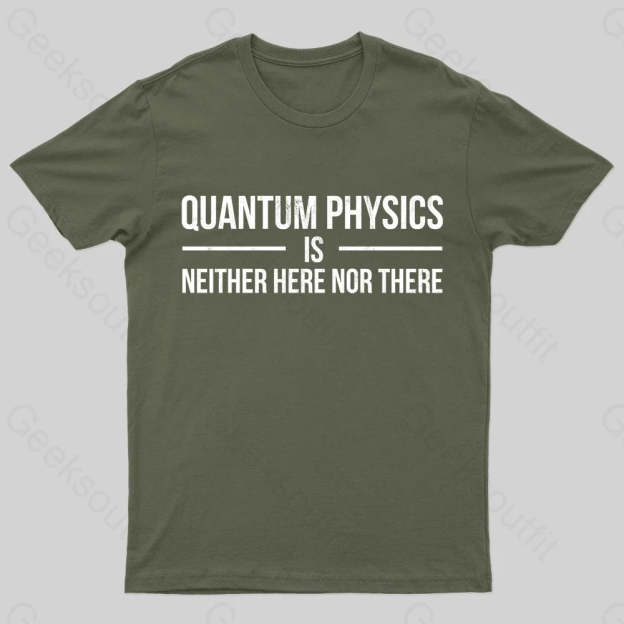 Quantum Physics Nerd T-Shirt Army Green / S