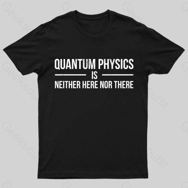 Quantum Physics Nerd T-Shirt Black / S
