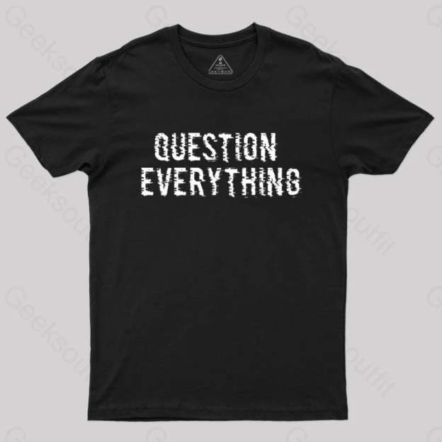 Question Everything T-Shirt Black / S
