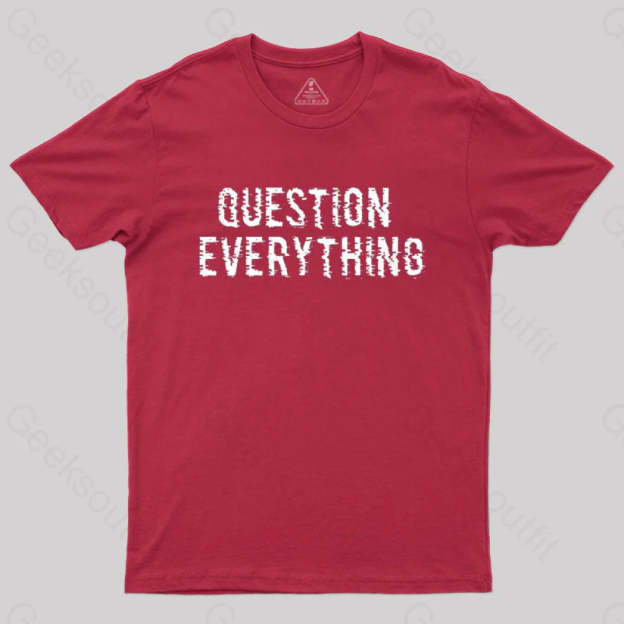 Question Everything T-Shirt Red / S