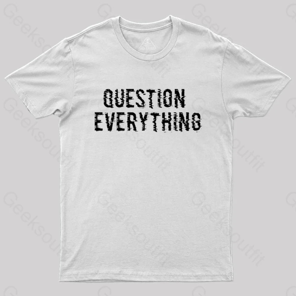 Question Everything T-Shirt White / S