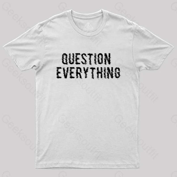 Question Everything T-Shirt White / S
