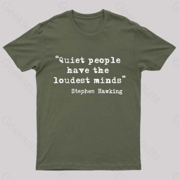 Quiet People Have The Loudest Minds Nerd T-Shirt Army Green / S