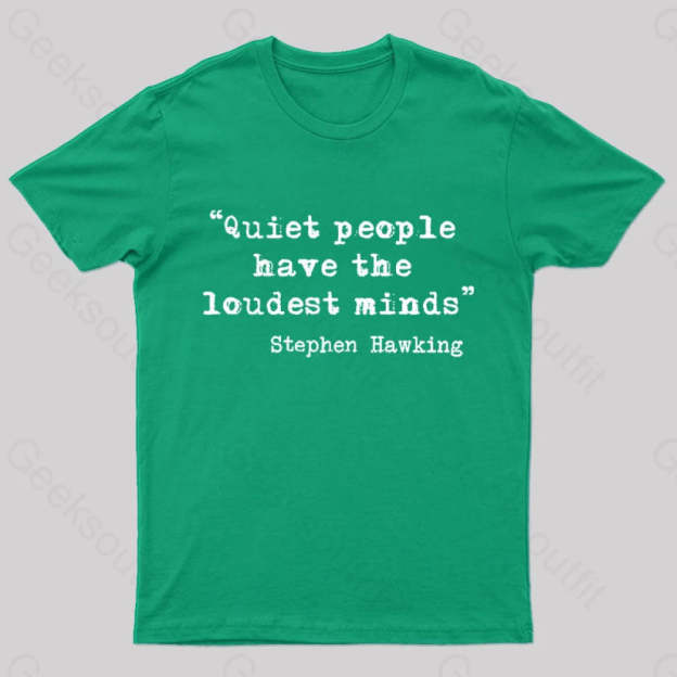 Quiet People Have The Loudest Minds Nerd T-Shirt Green / S