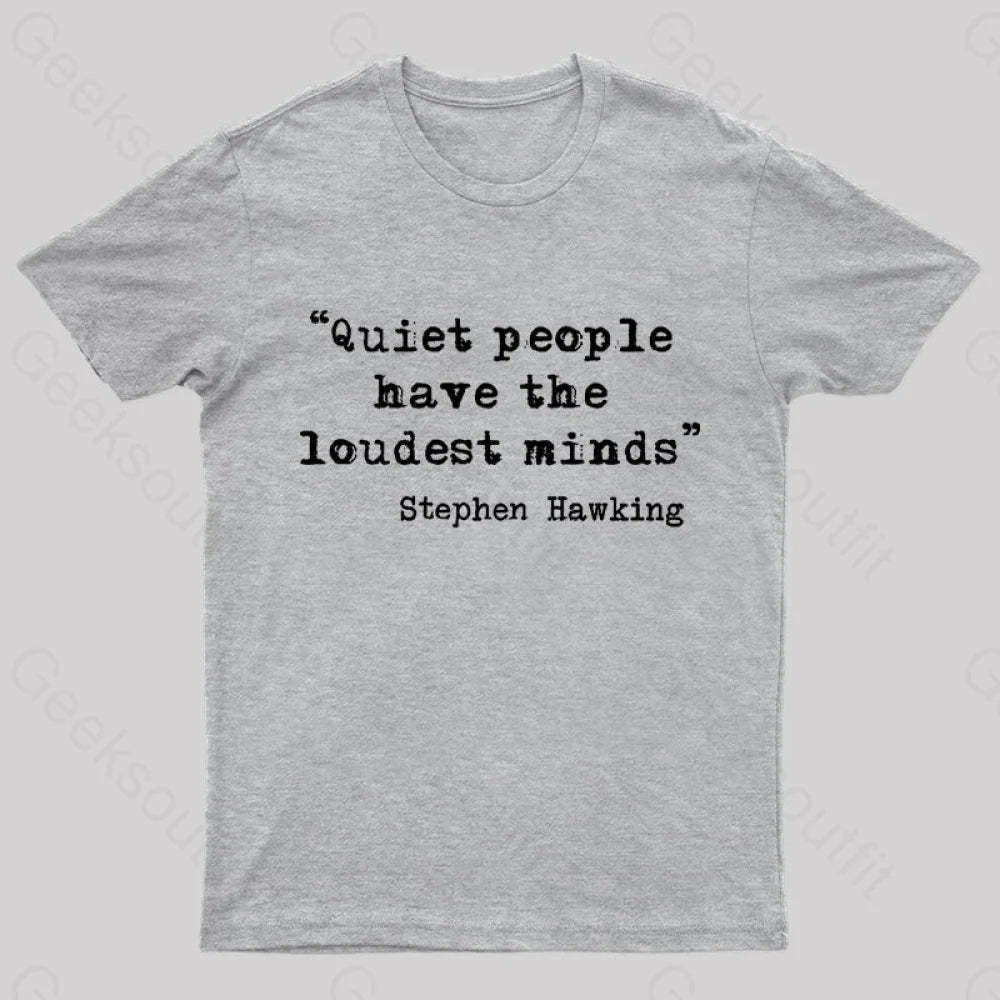 Quiet People Have The Loudest Minds Nerd T-Shirt Grey / S