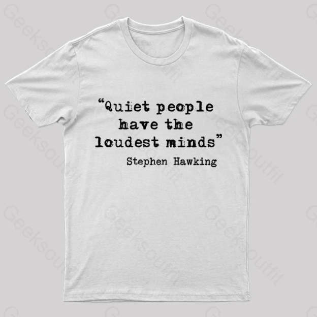Quiet People Have The Loudest Minds Nerd T-Shirt White / S