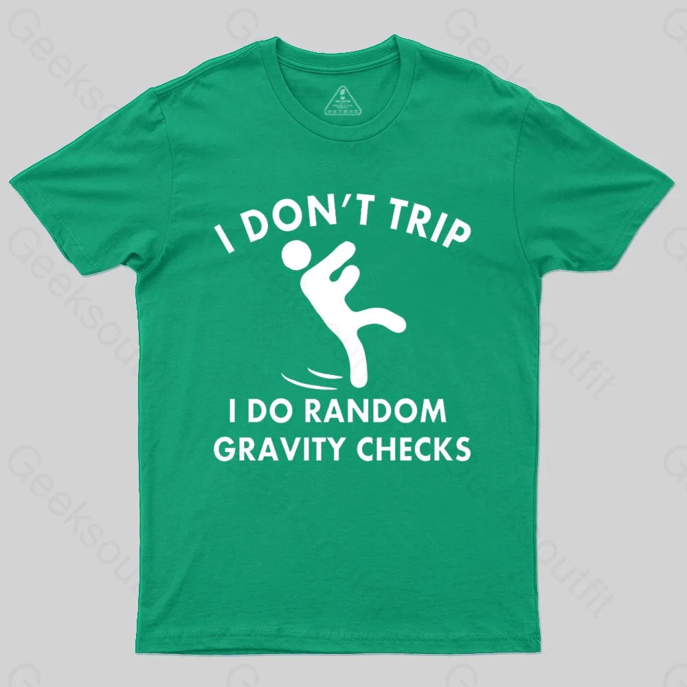 Random Gravity Checks Funny T-shirt - Geeksoutfit