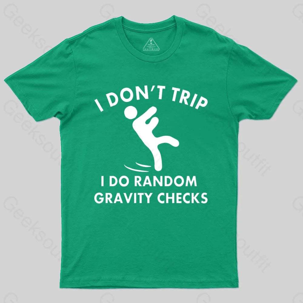 Random Gravity Checks Funny T-shirt - Geeksoutfit