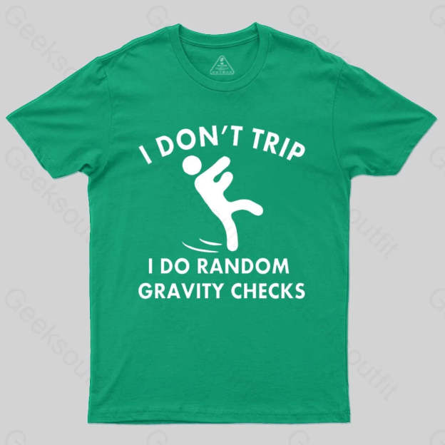 Random Gravity Checks Funny T-shirt - Geeksoutfit