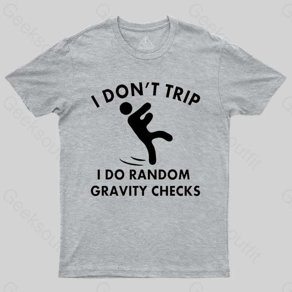 Random Gravity Checks Funny T-shirt - Geeksoutfit
