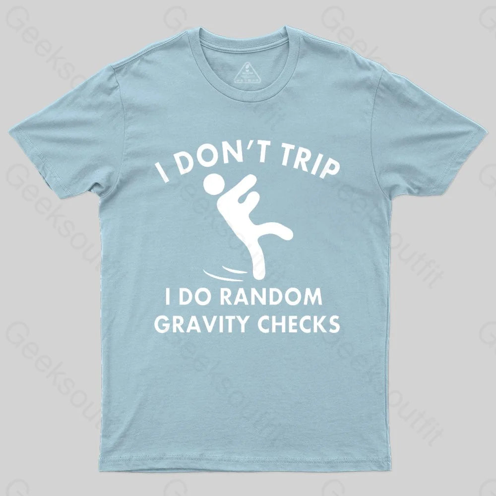 Random Gravity Checks Funny T-shirt - Geeksoutfit