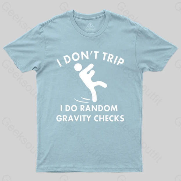 Random Gravity Checks Funny T-shirt - Geeksoutfit