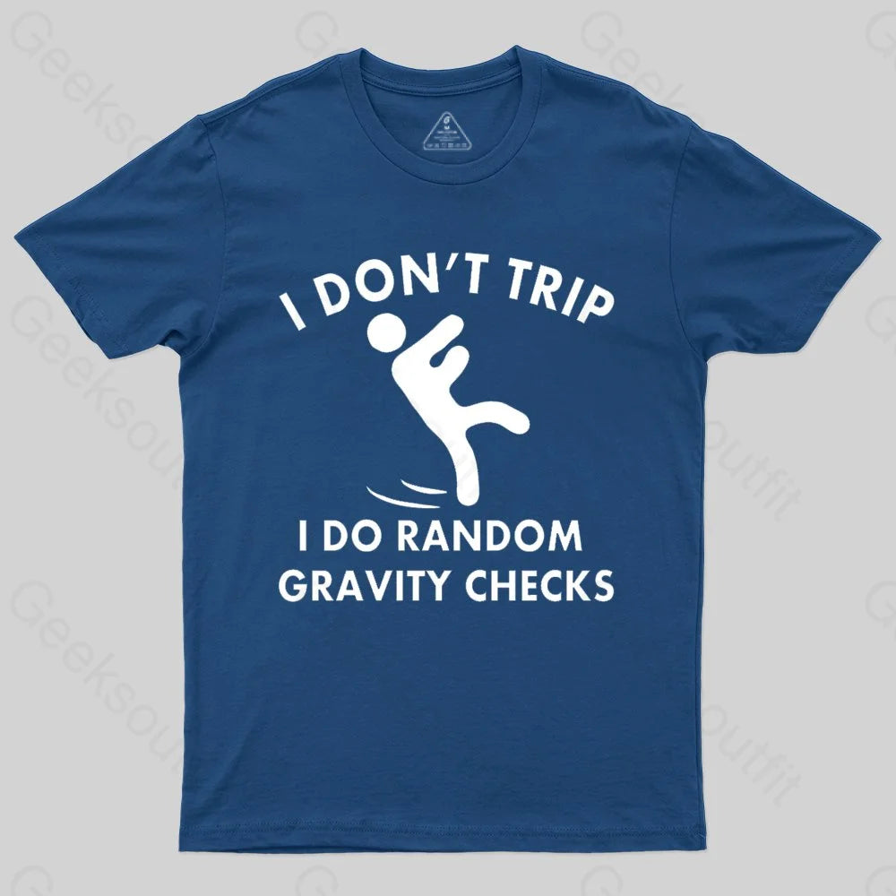 Random Gravity Checks Funny T-shirt - Geeksoutfit