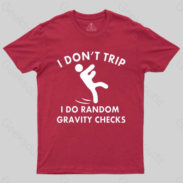 Random Gravity Checks Funny T-shirt - Geeksoutfit