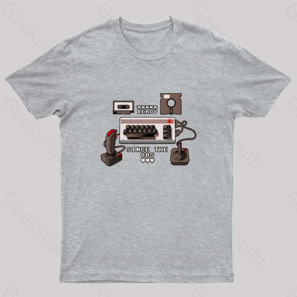 Ready Since The 80S Geek T-Shirt Grey / S