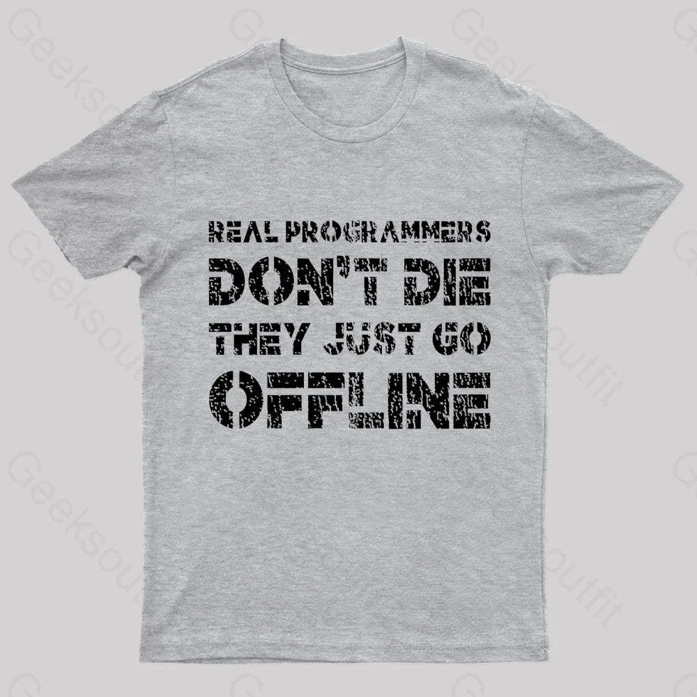 Real Programmers Don’t Die Nerd T-Shirt Grey / S