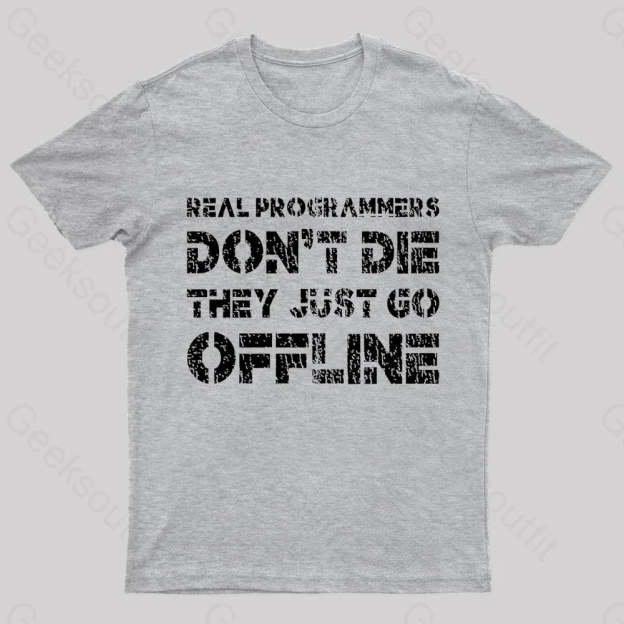 Real Programmers Don’t Die Nerd T-Shirt Grey / S