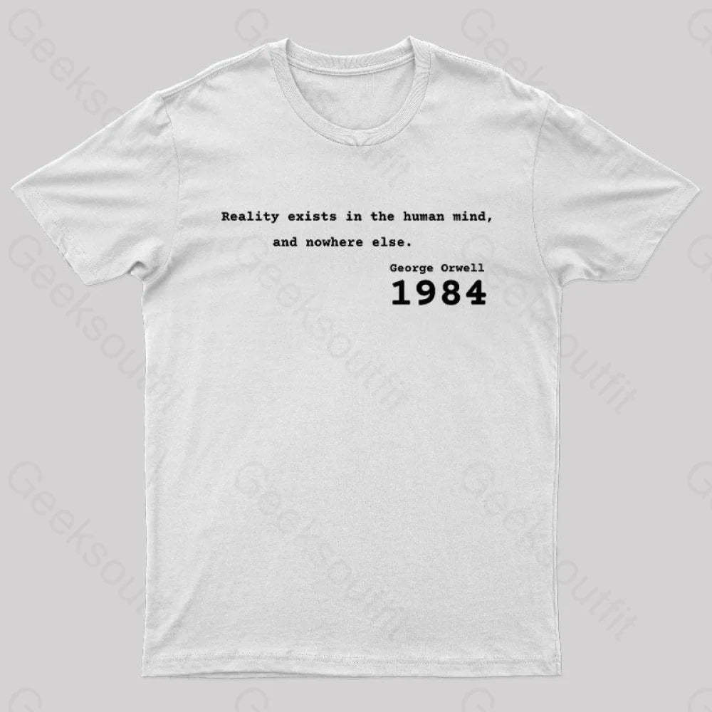 Reality Exists In The Human Mind And Nowhere Else Nerd T-Shirt White / S