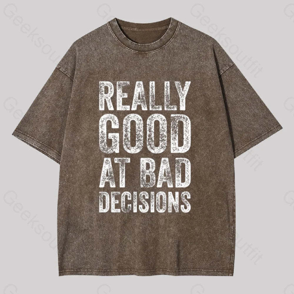 Really Good At Bad Decisions Geek Washed T-Shirt Coffee / S