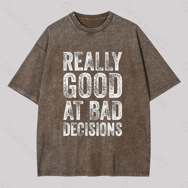 Really Good At Bad Decisions Geek Washed T-Shirt Coffee / S