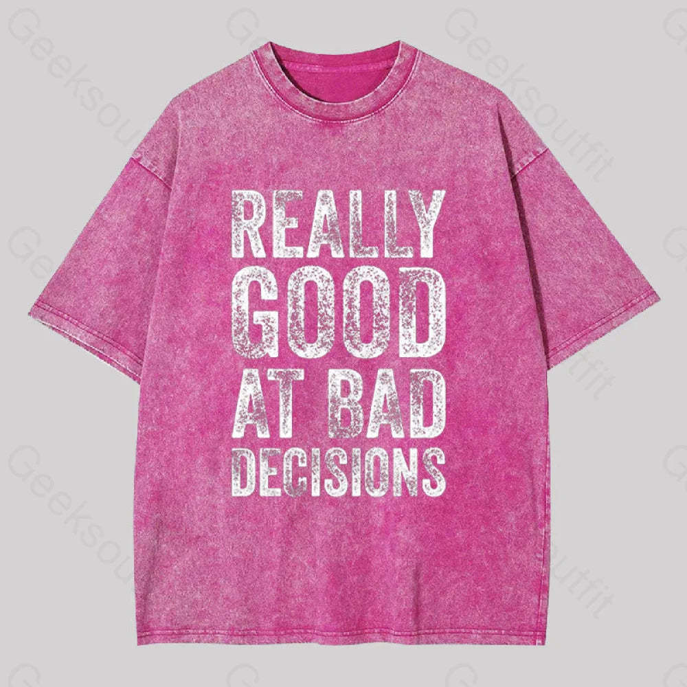 Really Good At Bad Decisions Geek Washed T-Shirt Rose Red / S