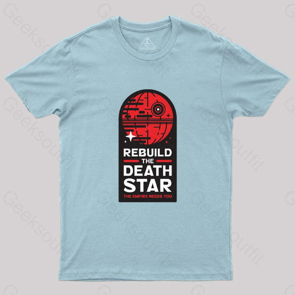 Rebuild The Death Star T-Shirt Light Blue / S