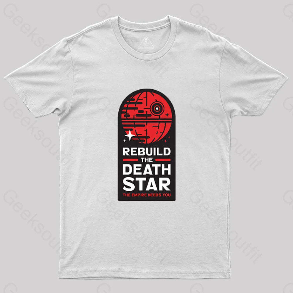 Rebuild The Death Star T-Shirt White / S