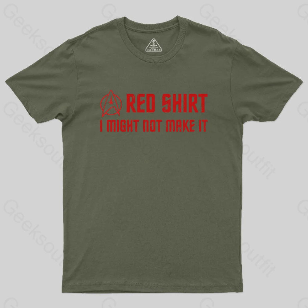 Red Shirt I Might Not Make It T-Shirt Army Green / S