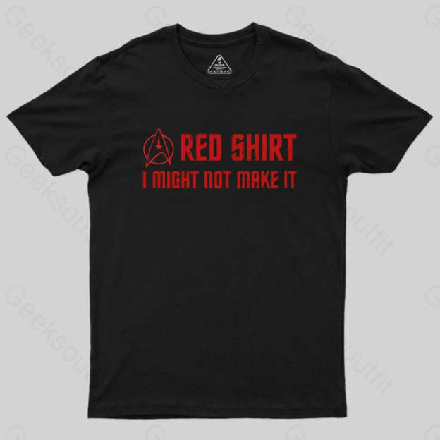 Red Shirt I Might Not Make It T-Shirt Black / S