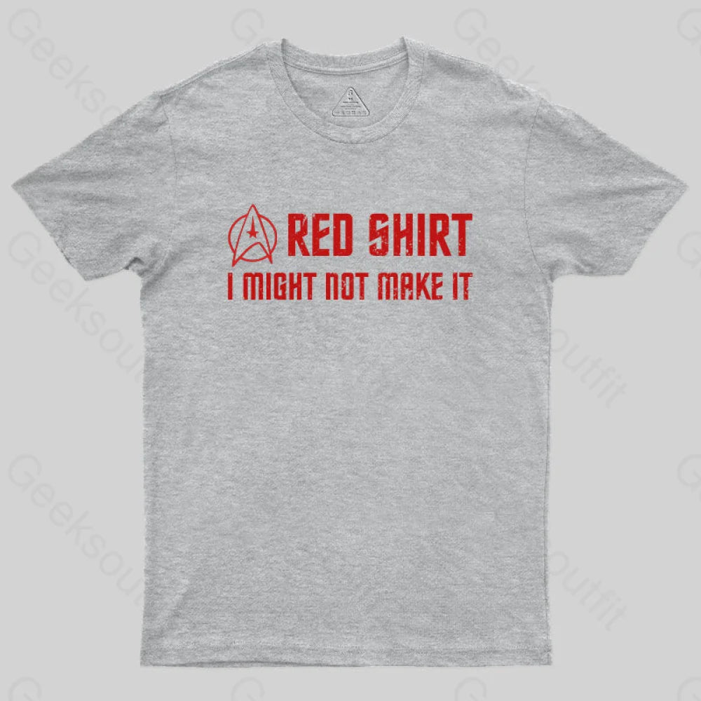 Red Shirt I Might Not Make It T-Shirt Grey / S