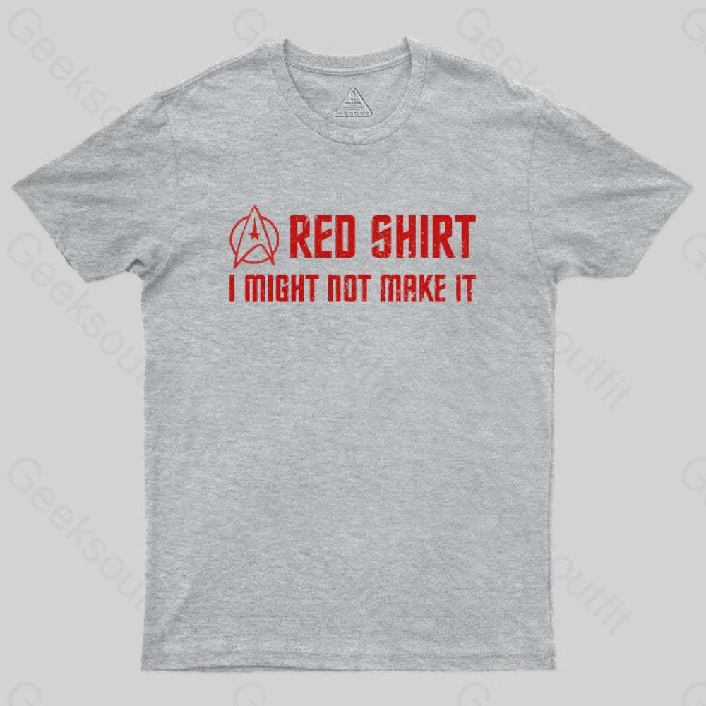Red Shirt I Might Not Make It T-Shirt Grey / S