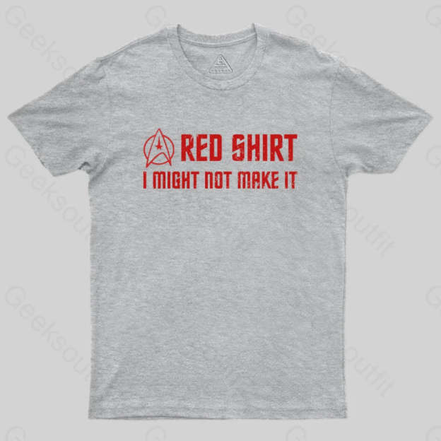 Red Shirt I Might Not Make It T-Shirt Grey / S