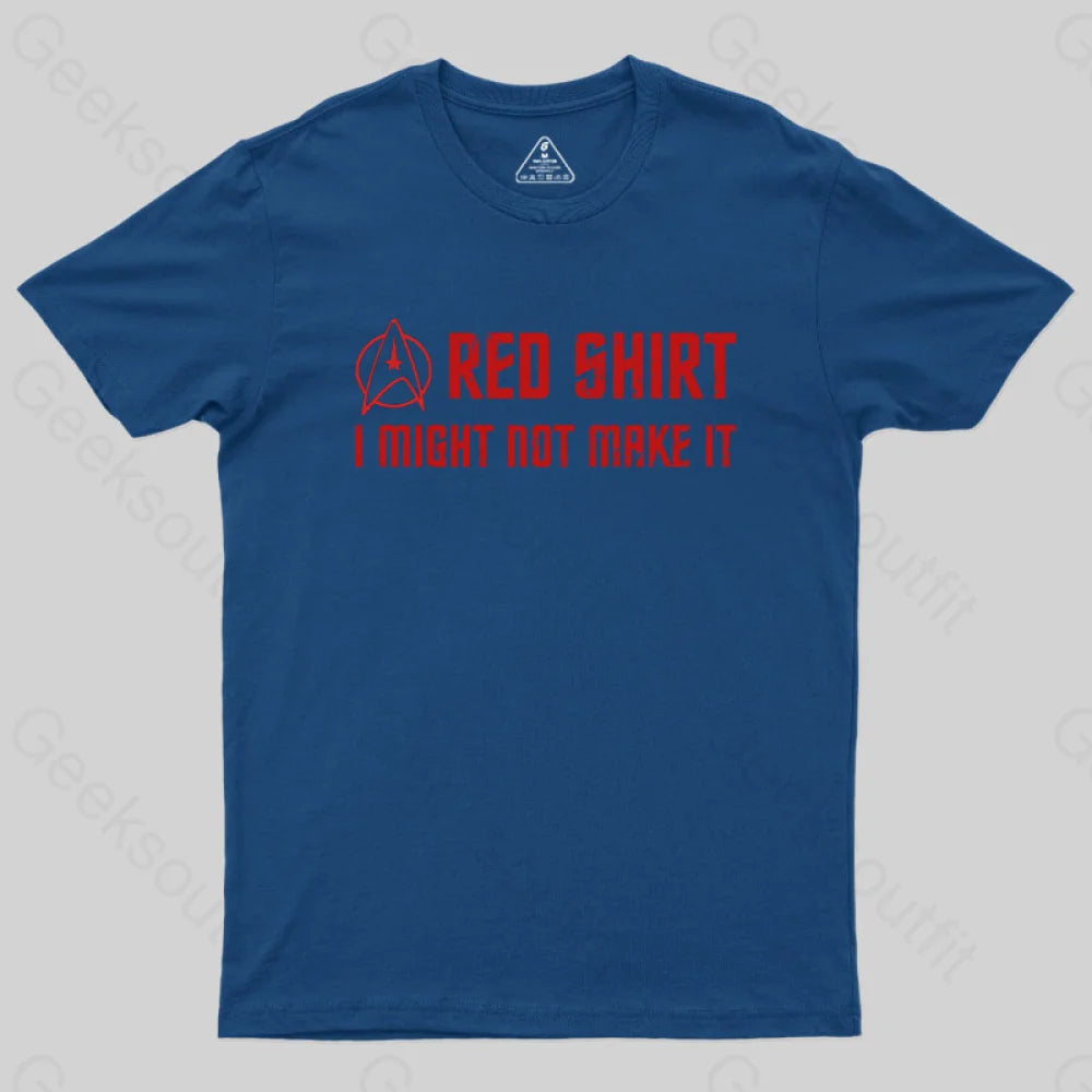 Red Shirt I Might Not Make It T-Shirt Navy / S