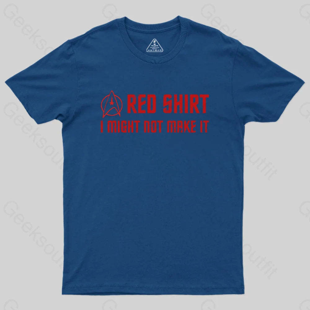 Red Shirt I Might Not Make It T-Shirt Navy / S