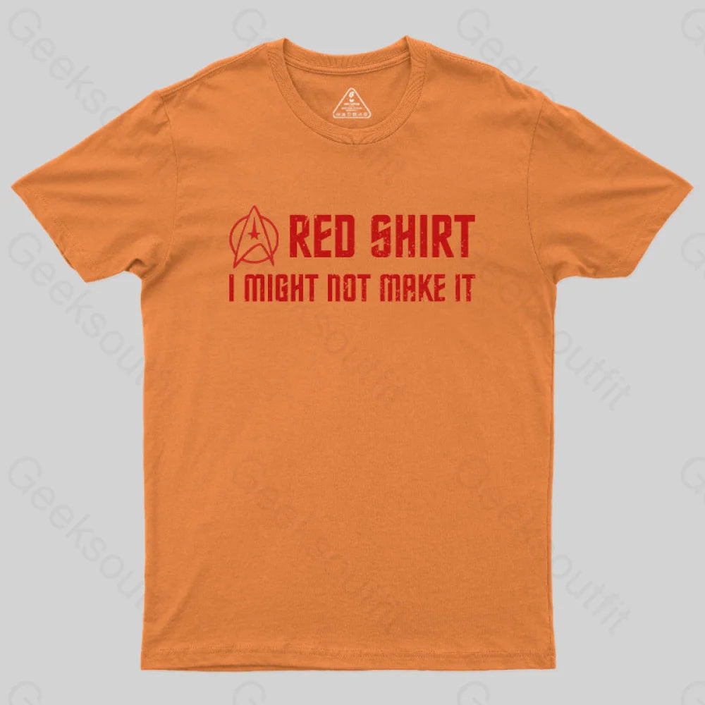 Red Shirt I Might Not Make It T-Shirt Orange / S