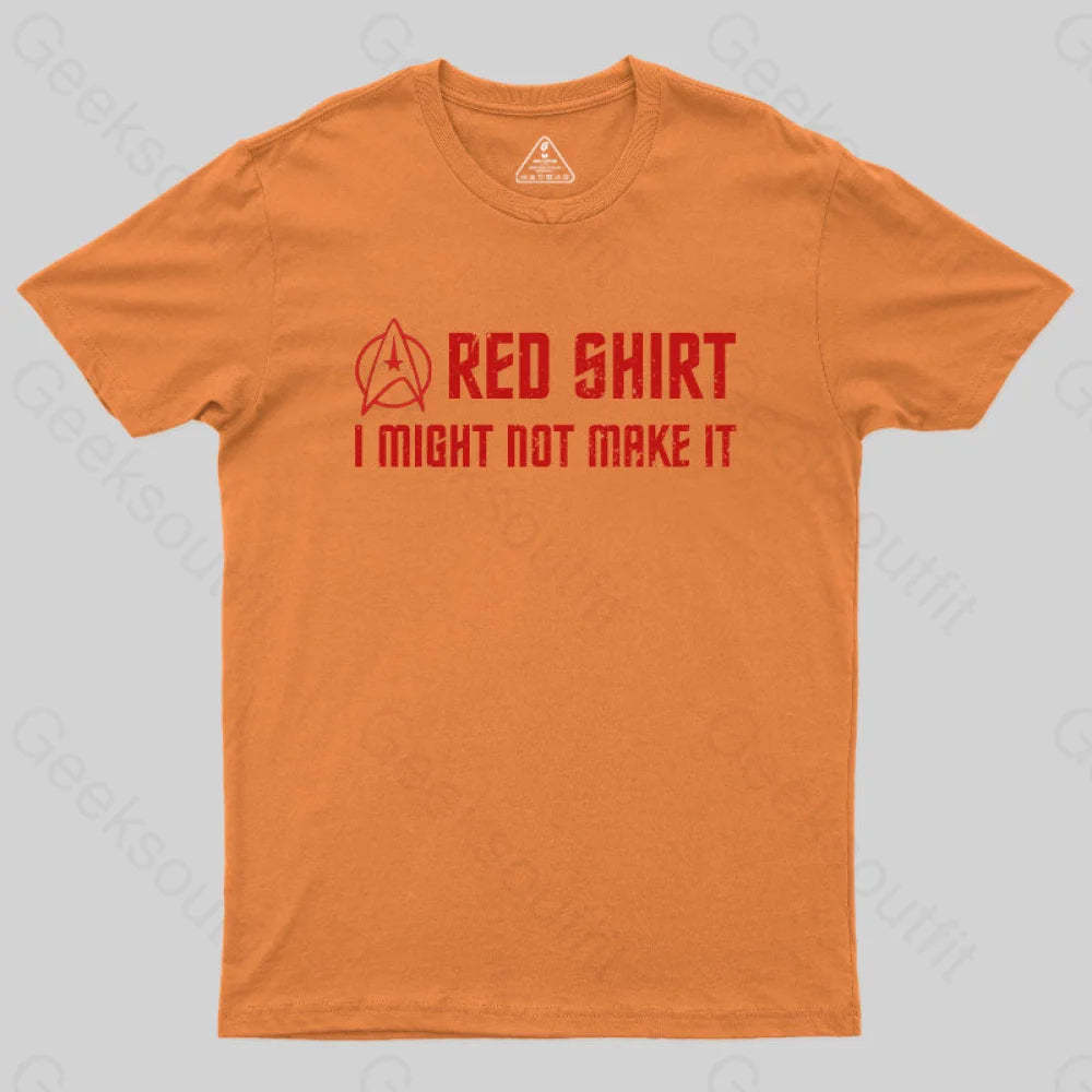 Red Shirt I Might Not Make It T-Shirt Orange / S