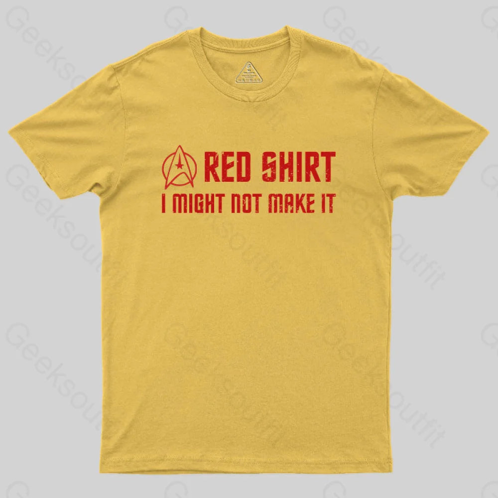 Red Shirt I Might Not Make It T-Shirt Yellow / S